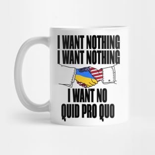 I want no quid pro quo Mug